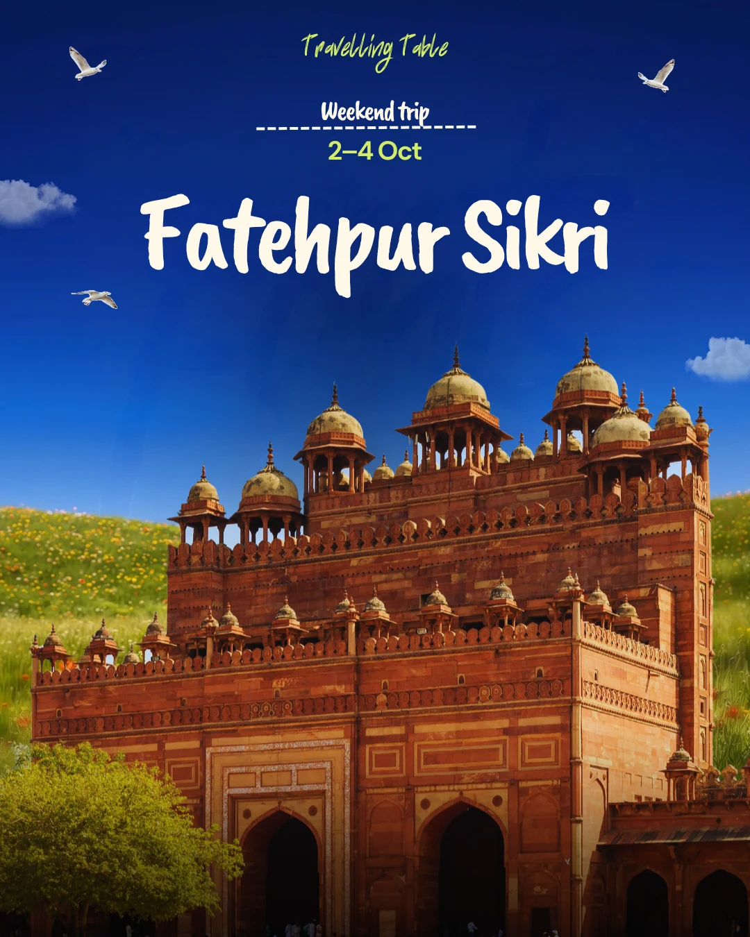 Travelling Table poster for the Fatehpur Sikri weekend trip, 2–4 October, with red sandstone architecture beneath a blue sky